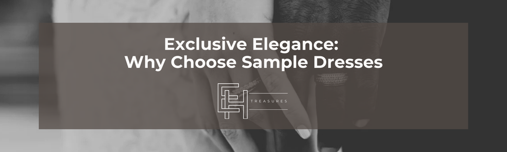 Exclusive Elegance: Why Choose Sample Dresses