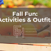 Fall Fun: The Best Activities and Outfits to Match