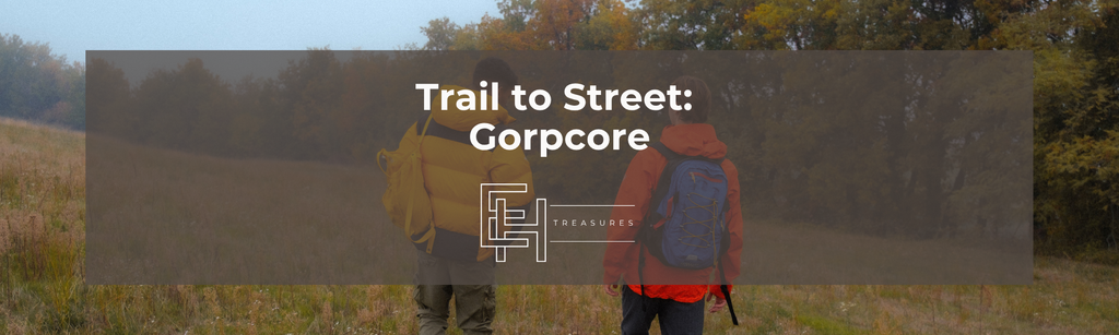 Trail to Street: What is Gorpcore and Why Is Everyone Wearing It?