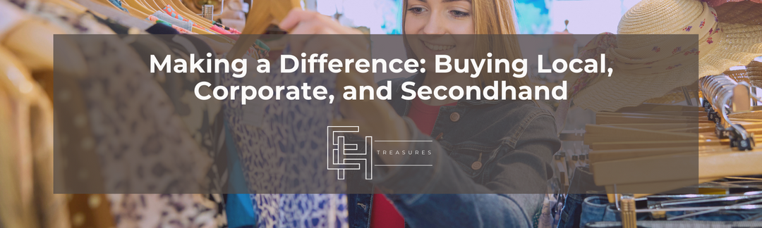 Making a Difference: Buying Local, Corporate, and Secondhand