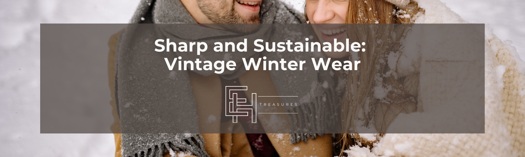 Sharp and Sustainable: Vintage Winter Wear for Men and Women