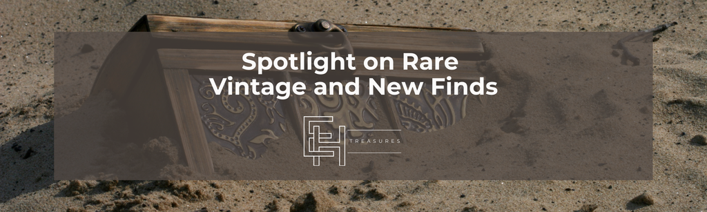 EH Treasures Exclusive: Spotlight on Rare Vintage and New Finds