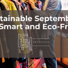 Sustainable September: How to Shop Smart and Eco-Friendly This Month