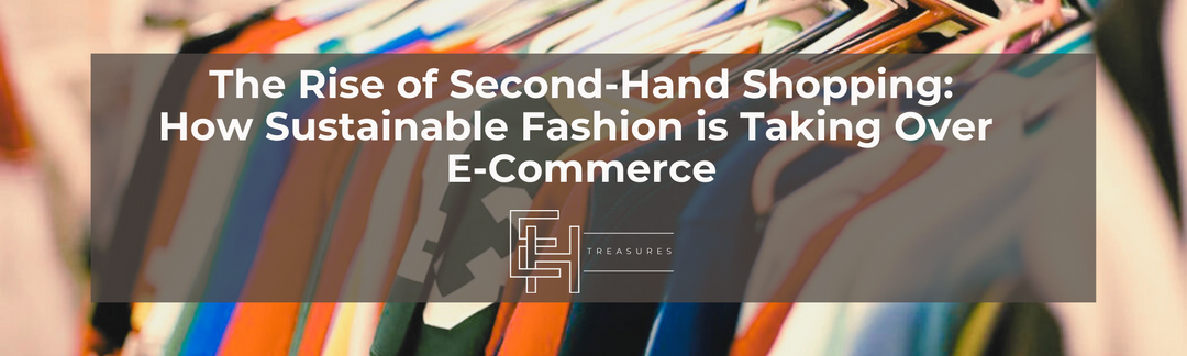 The Rise of Second-Hand Shopping: How Sustainable Fashion is Taking Over E-Commerce
