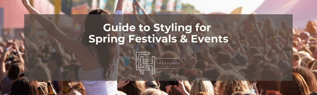 The Ultimate Guide to Styling for Spring Festivals & Events
