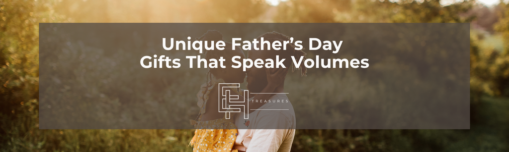 Honoring Every Kind of Dad: Unique Father’s Day Gifts That Speak Volumes