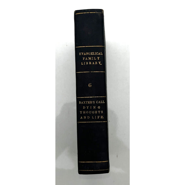 Richard Baxter A Call to the Unconverted Evangelical Family Library Vol. VI