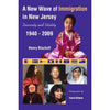 A New Wave of Immigration in New Jersey: Diversity & Vitality; 1940-2008 SIGNED