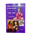 A New Wave of Immigration in New Jersey: Diversity & Vitality; 1940-2008 SIGNED