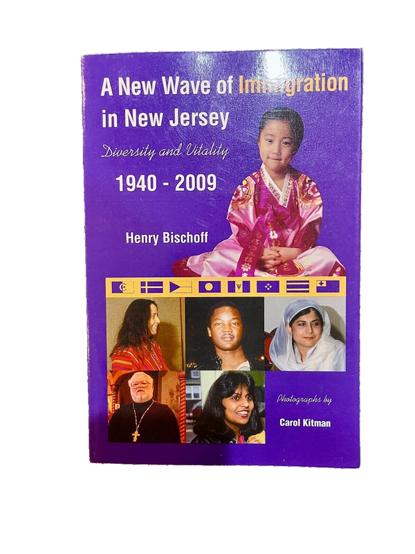 A New Wave of Immigration in New Jersey: Diversity & Vitality; 1940-2008 SIGNED