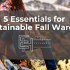 5 Essential Pieces for a Sustainable Fall Wardrobe