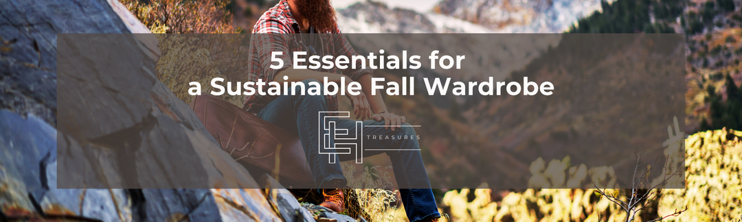 5 Essential Pieces for a Sustainable Fall Wardrobe