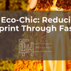 Earth Day Eco-Chic: Reducing Carbon Footprint Through Fashion