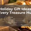 Holiday Gift Ideas for Every Treasure Hunter