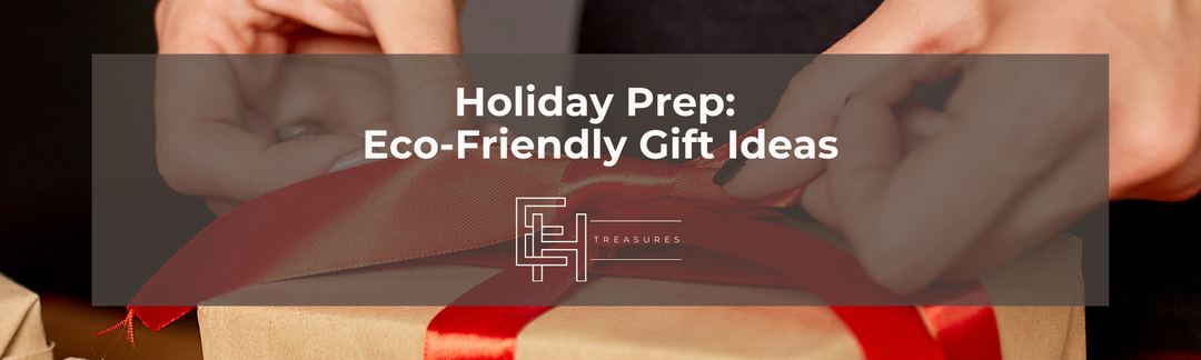 Holiday Prep: Eco-Friendly Gift Ideas