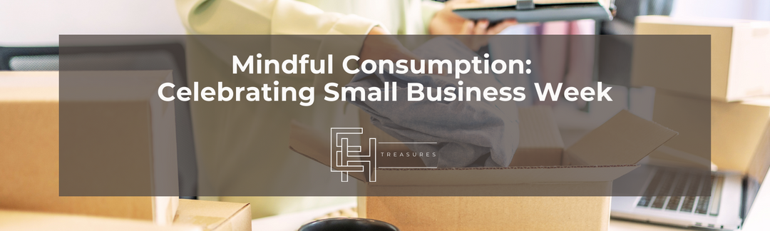 Mindful Consumption: Celebrating Small Business Week