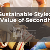 Sustainable Style: The Value of Secondhand