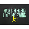 B101 Baseball Lifestyle 101 Your Girlfriend Likes My Swing Tee Black Mens Large