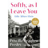 Softly As I Leave You Signed Priscilla Presley Life After Elvis Memoir HC New