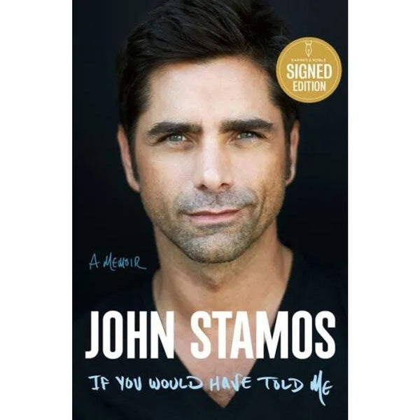 John Stamos Signed If You Would Have Told Me 2023 HC 1st/1st Memoir Brand New